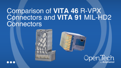 Comparison of VITA 46 R-VPX Connectors and VITA 91 MIL-HD2 Connectors